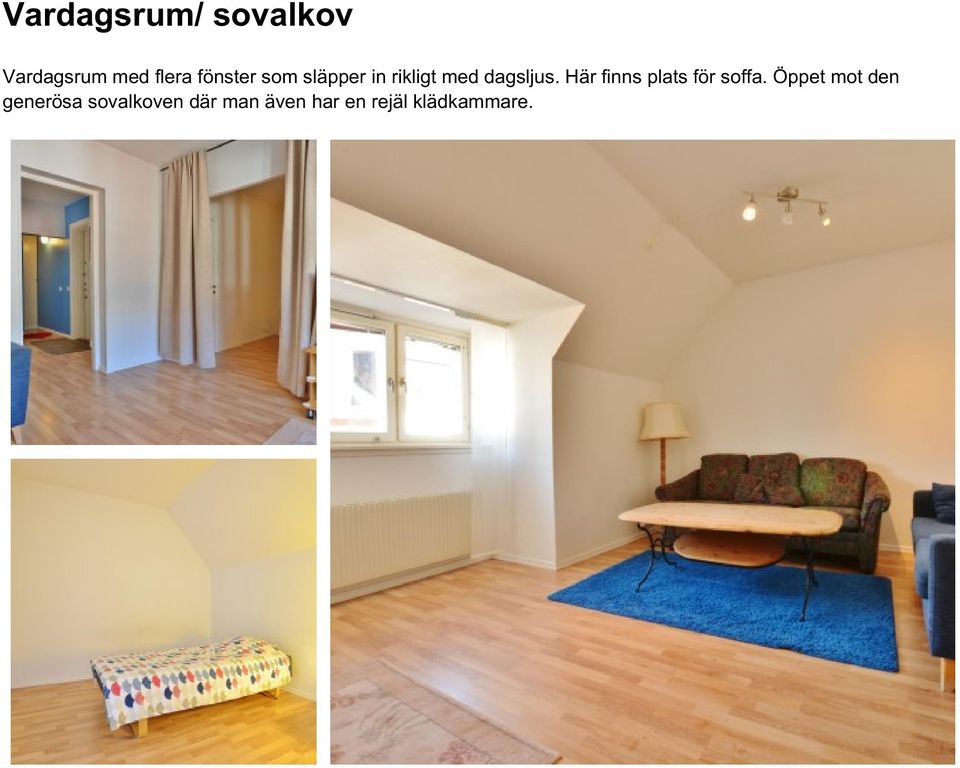 Här finns plats för soffa.
