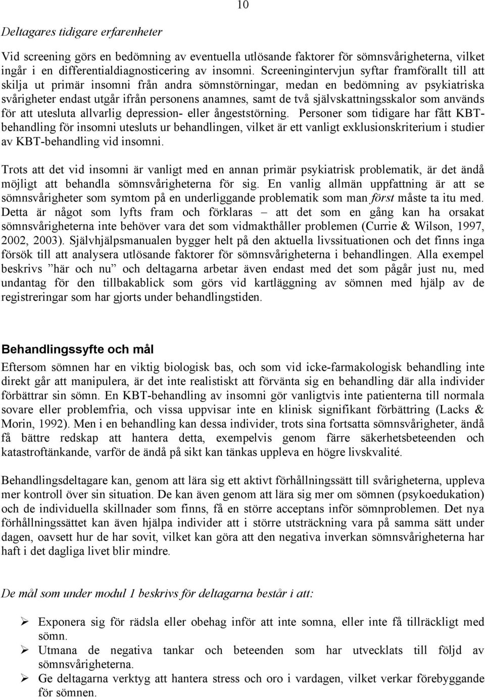 självskattningsskalor som används för att utesluta allvarlig depression- eller ångeststörning.
