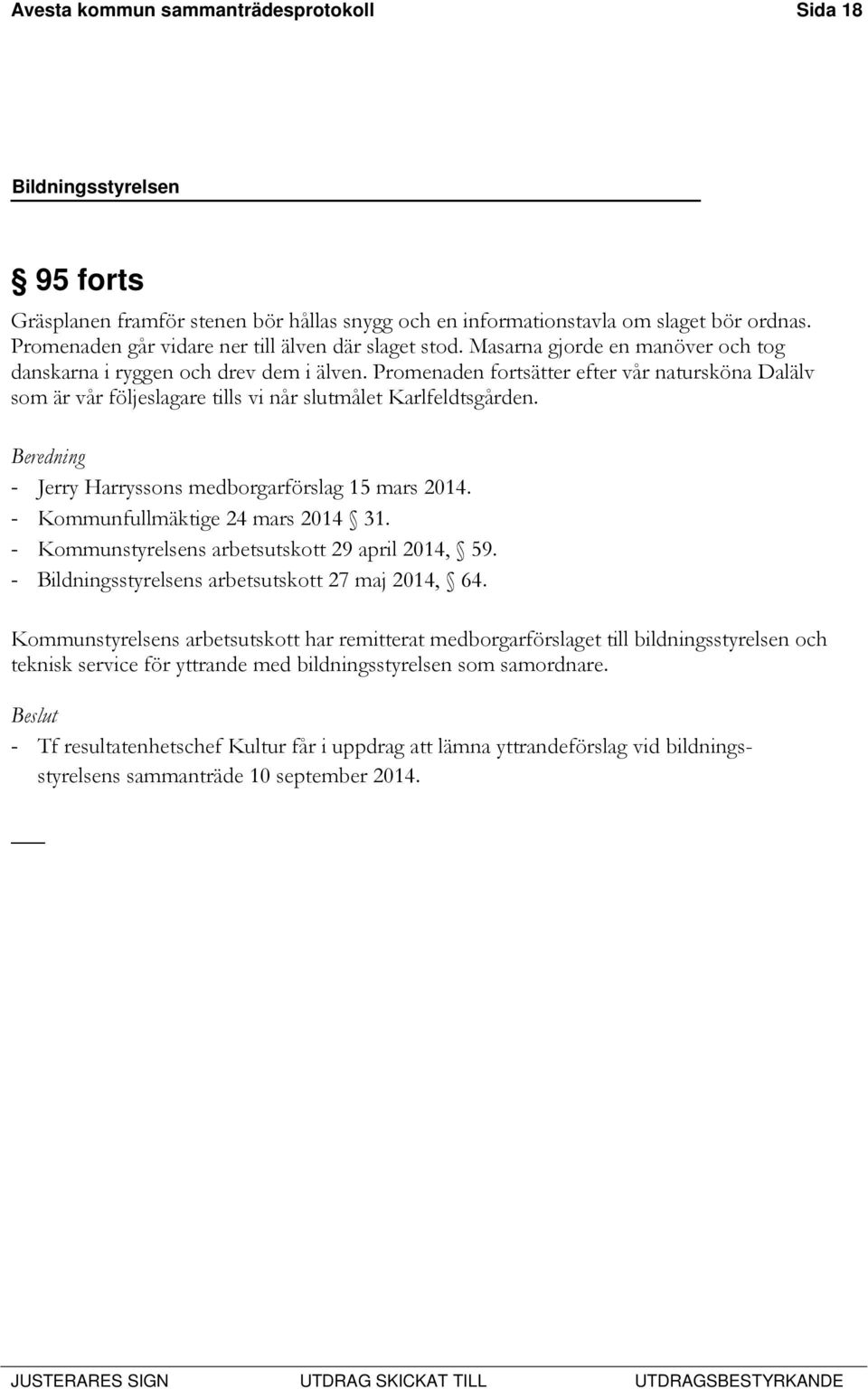 Beredning - Jerry Harryssons medborgarförslag 15 mars 2014. - Kommunfullmäktige 24 mars 2014 31. - Kommunstyrelsens arbetsutskott 29 april 2014, 59.