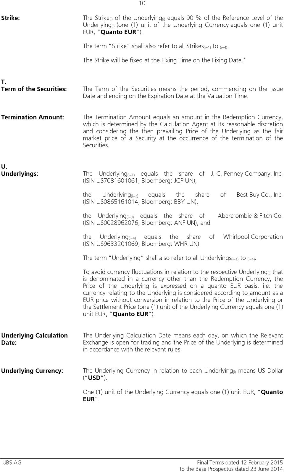 Term of the Securities: The Term of the Securities means the period, commencing on the Issue Date and ending on the Expiration Date at the Valuation Time.