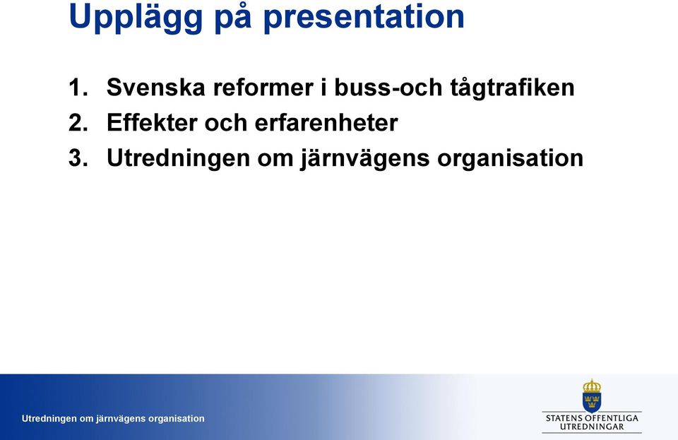 buss-och tågtrafiken 2.