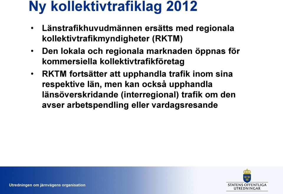 kommersiella kollektivtrafikföretag RKTM fortsätter att upphandla trafik inom sina