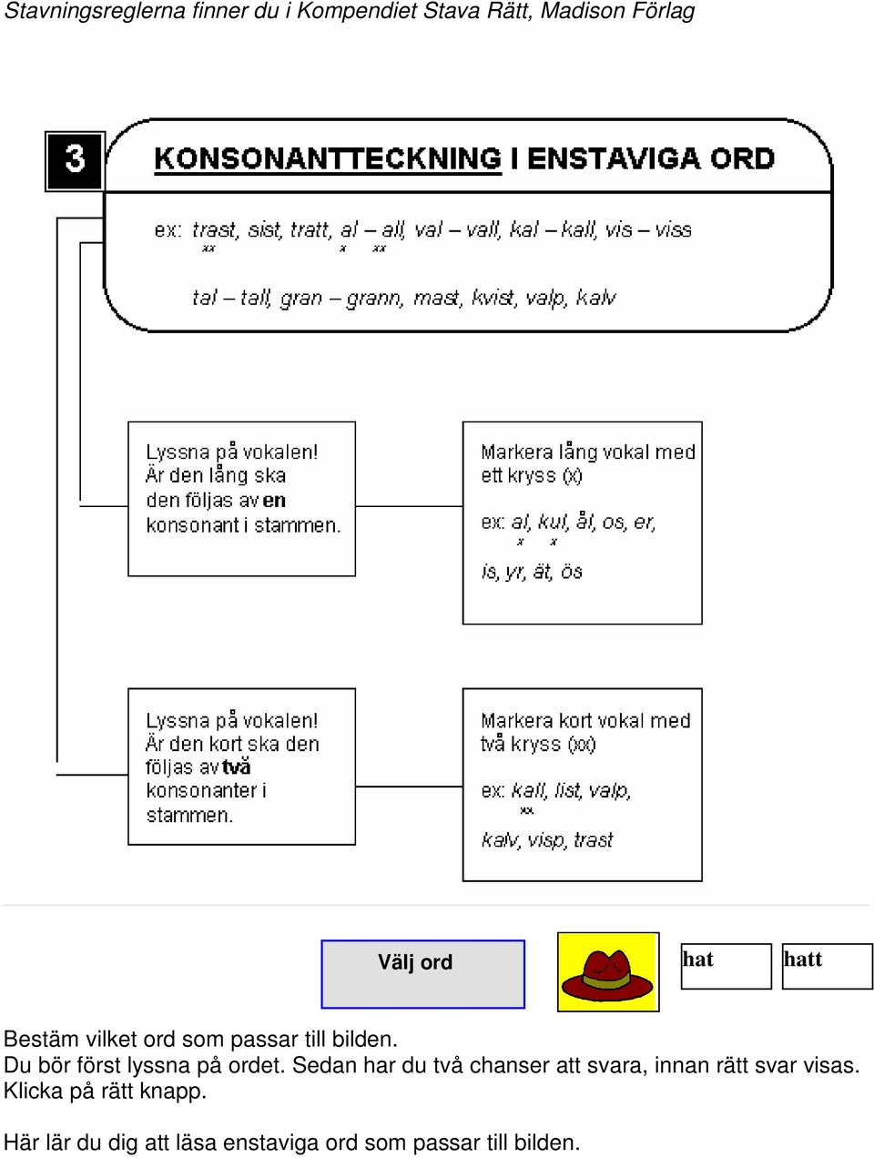 Du bör först lyssna på ordet.