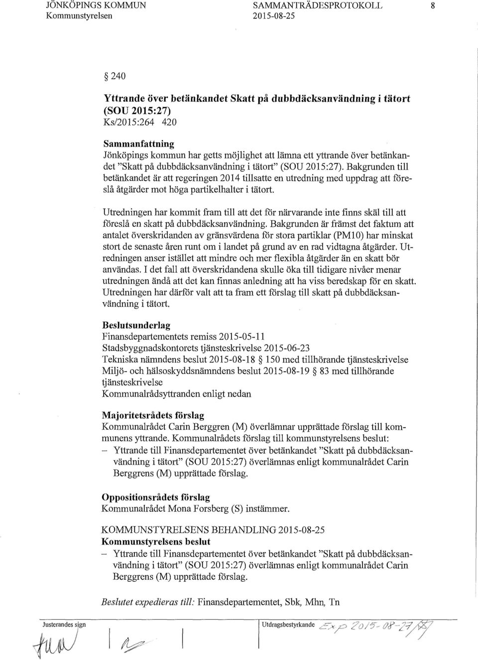 Bakgrunden till betänkandet är att regeringen 2014 tillsatte en utredning med uppdrag att foreslå åtgärder mot höga partikelhalter i tätort.