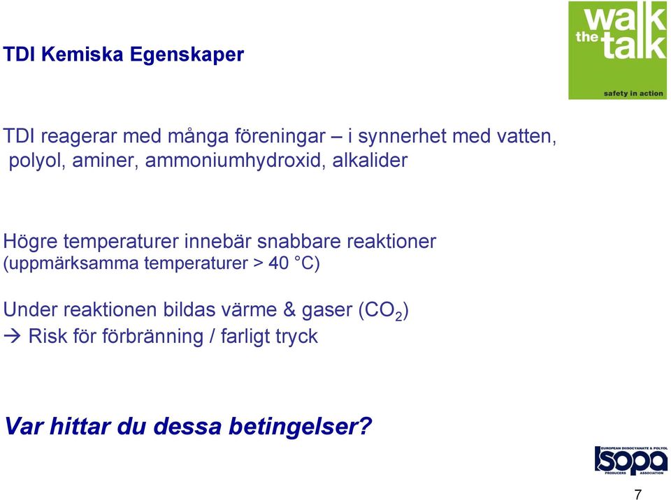 reaktioner (uppmärksamma temperaturer > 40 C) Under reaktionen bildas värme &