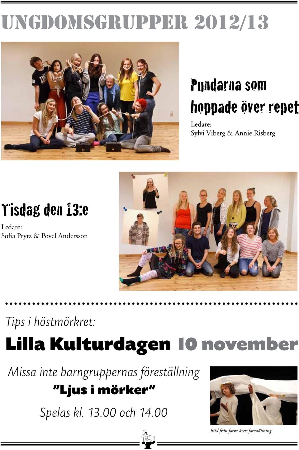 höstmörkret: Lilla Kulturdagen 10 november Missa inte barngruppernas