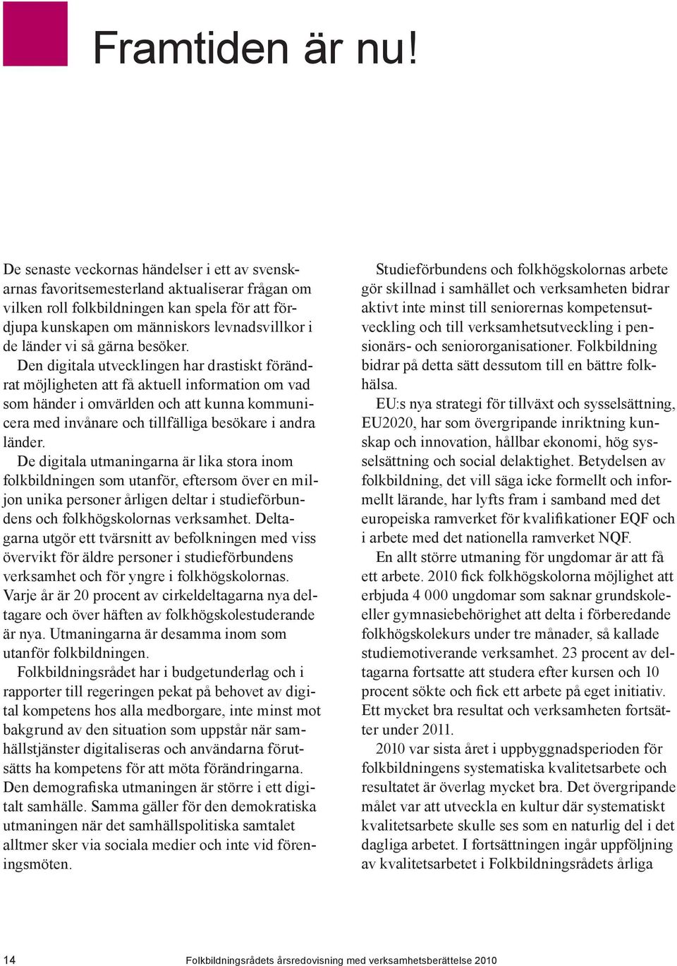 vi så gärna besöker.