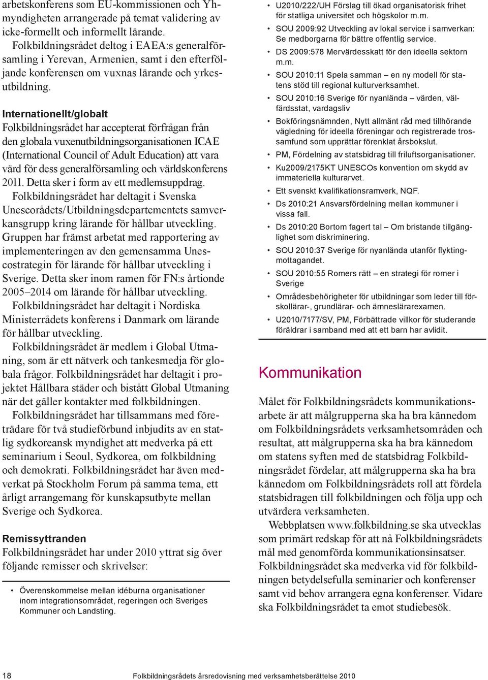 Internationellt/globalt Folkbildningsrådet har accepterat förfrågan från den globala vuxenutbildningsorganisationen ICAE (International Council of Adult Education) att vara värd för dess