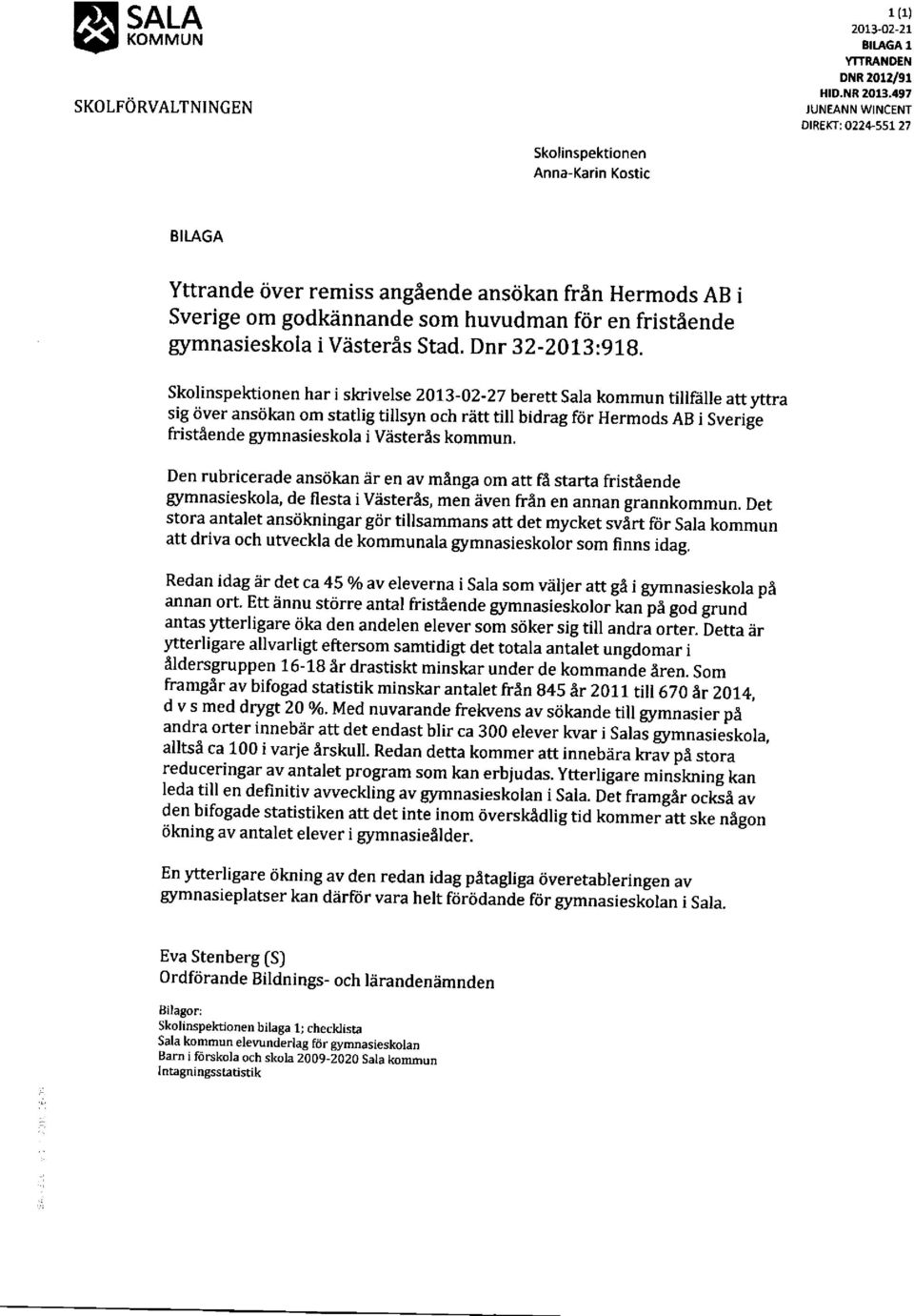gymnasieskola i VdsterAs Stad. Dnr 32-2013:919.