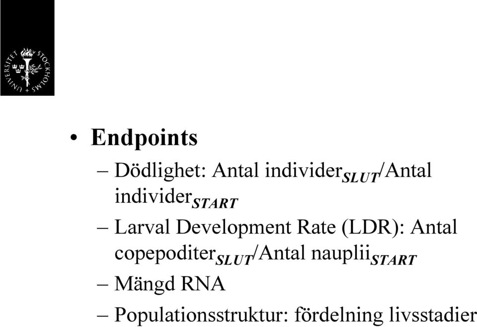Antal copepoditer SLUT /Antal nauplii START