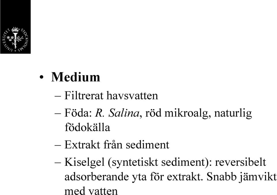 från sediment Kiselgel (syntetiskt sediment):