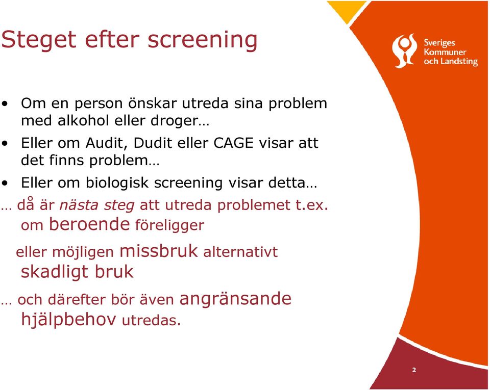 visar detta då är nästa steg att utreda problemet t.ex.