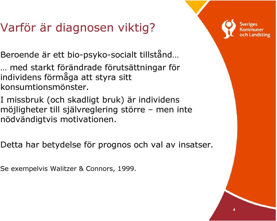 individens förmåga att styra sitt konsumtionsmönster.