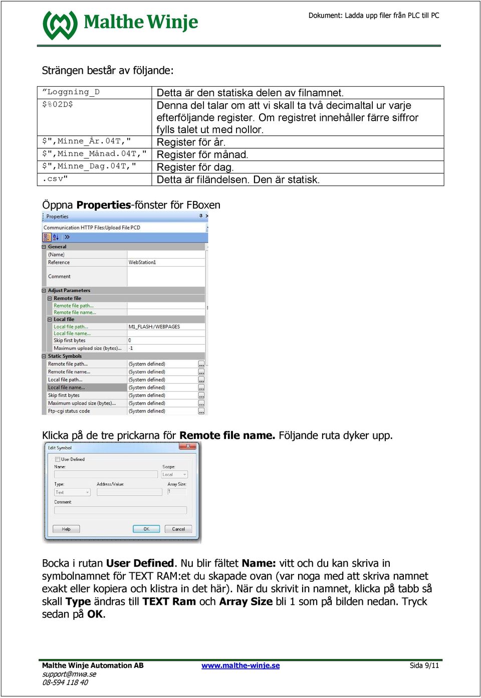 Om registret innehåller färre siffror fylls talet ut med nollor. Register för år. Detta är filändelsen. Den är statisk. Klicka på de tre prickarna för Remote file name. Följande ruta dyker upp.