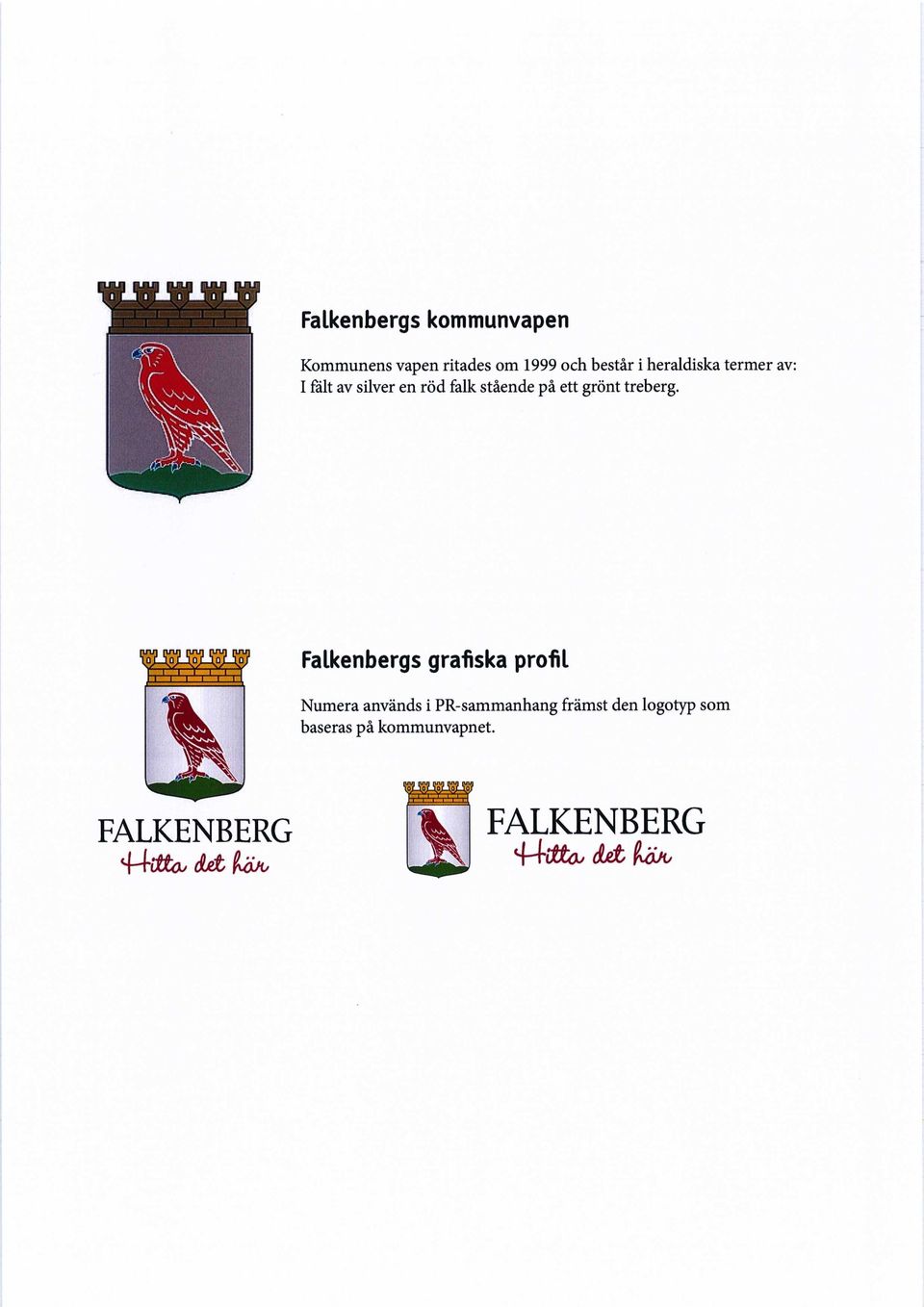 1Q L_I Q J_I Q L_i Q JLIQ / i ' i ' i ' i 'VT - Falkenbergs grafiska profil