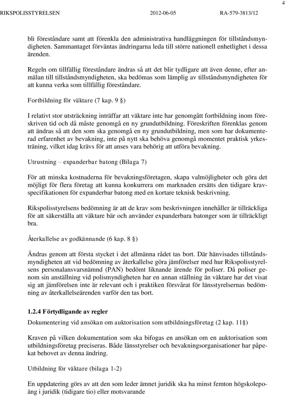 tillfällig föreståndare. Fortbildning för väktare (7 kap.