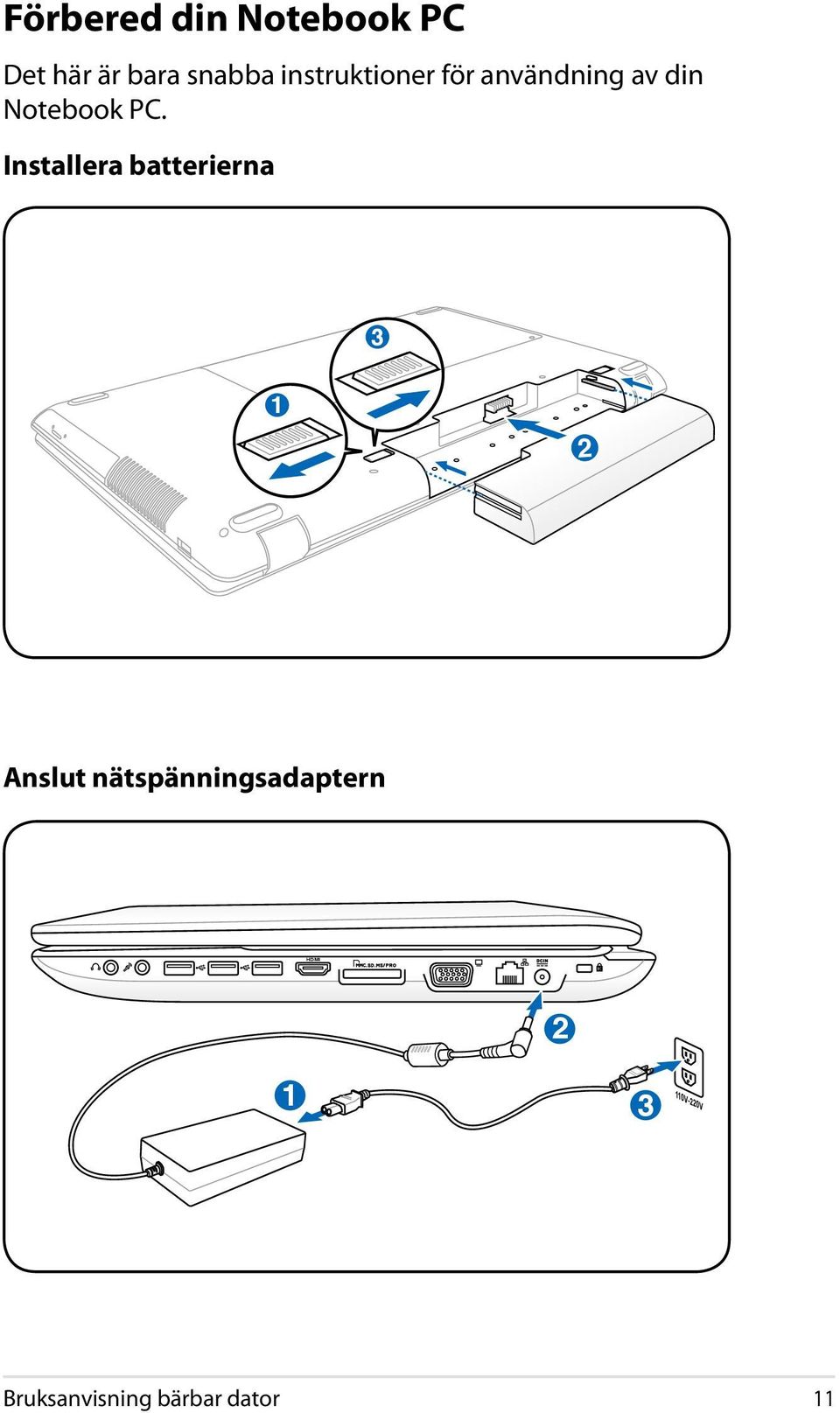 Installera batterierna 3 3 1 2 Anslut