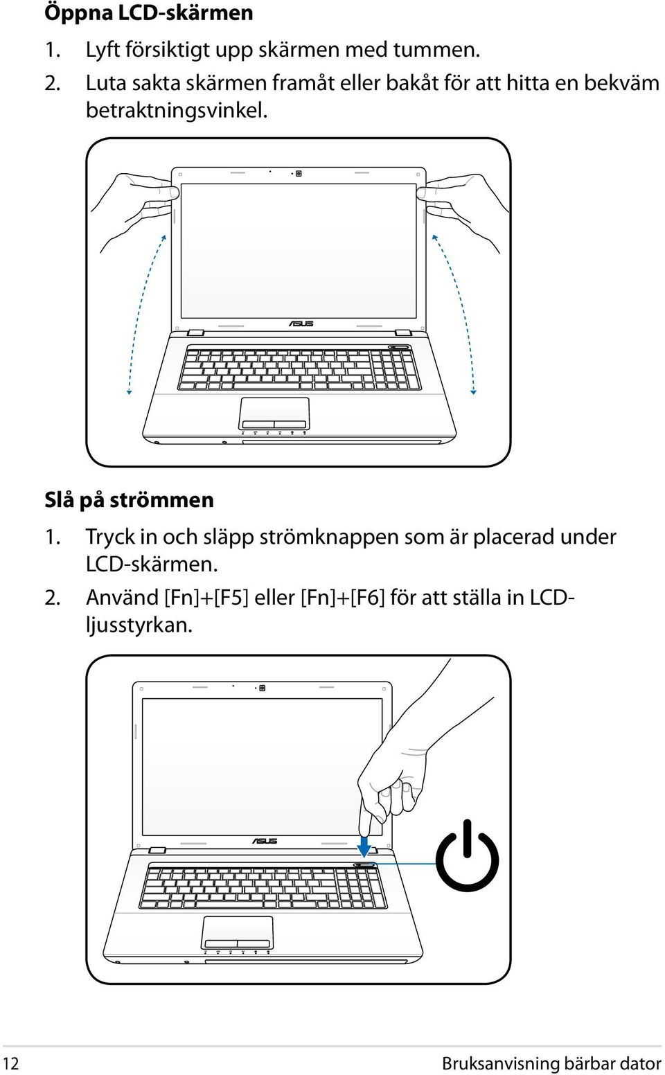 Slå på strömmen 1.