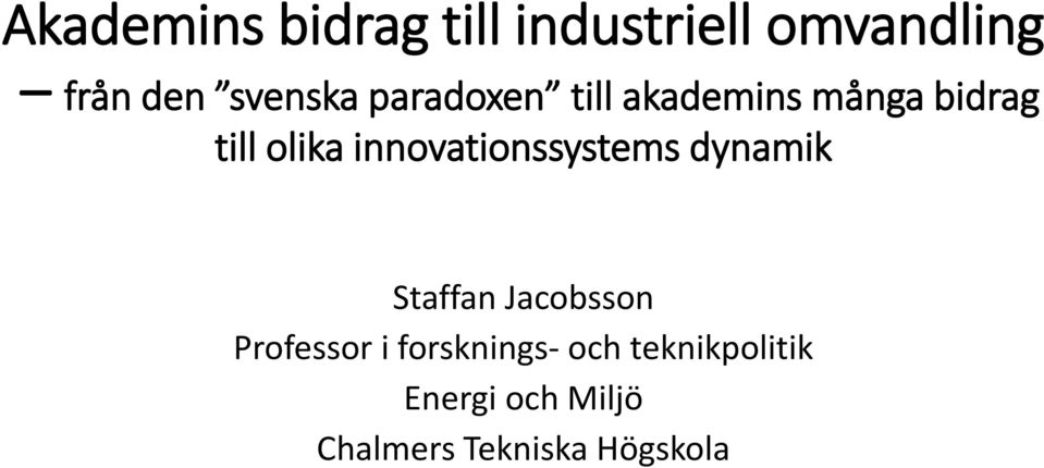 innovationssystems dynamik Staffan Jacobsson Professor i