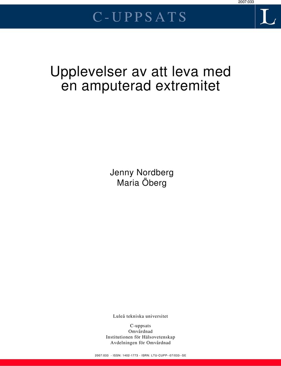 C-uppsats Omvårdnad Institutionen för Hälsovetenskap Avdelningen