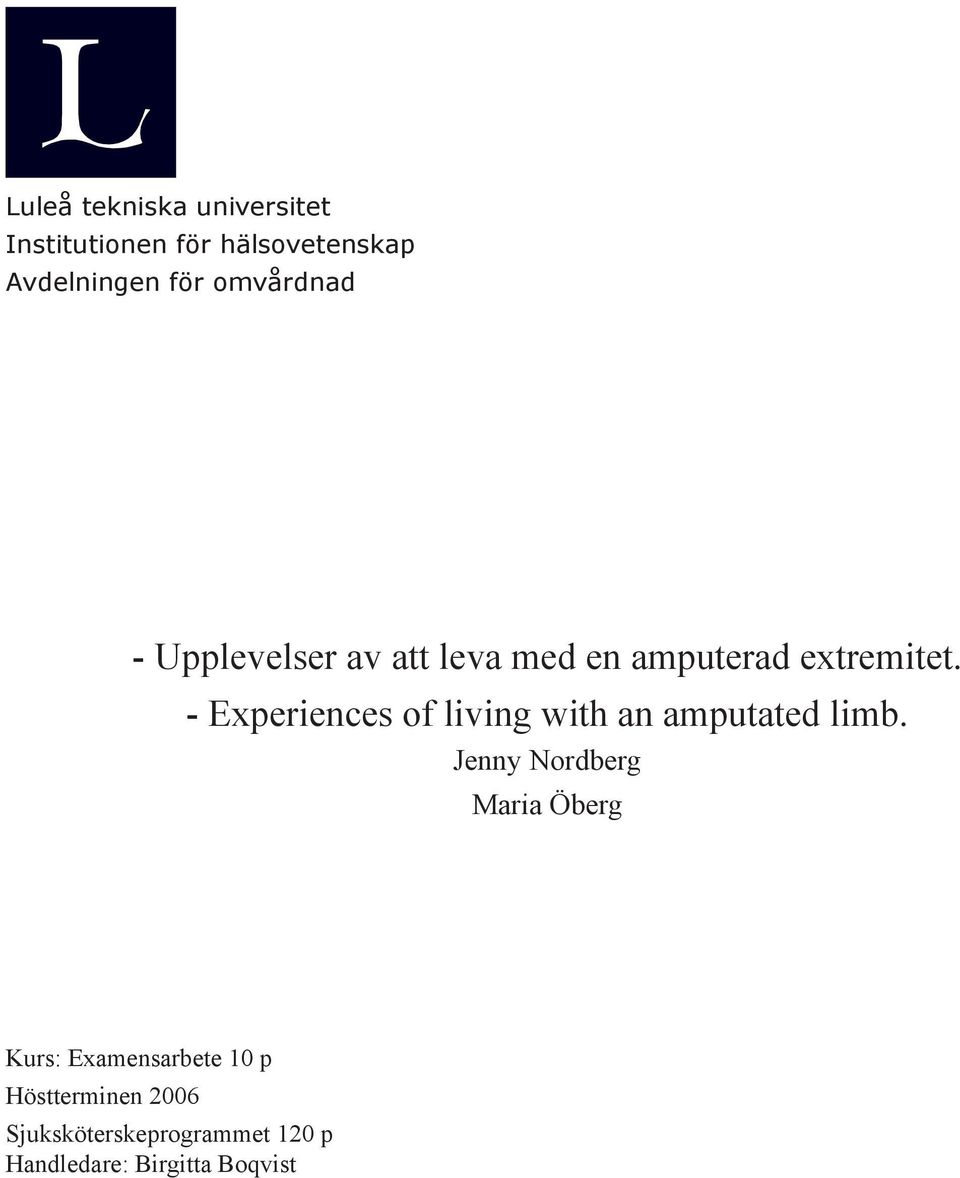 - Experiences of living with an amputated limb.