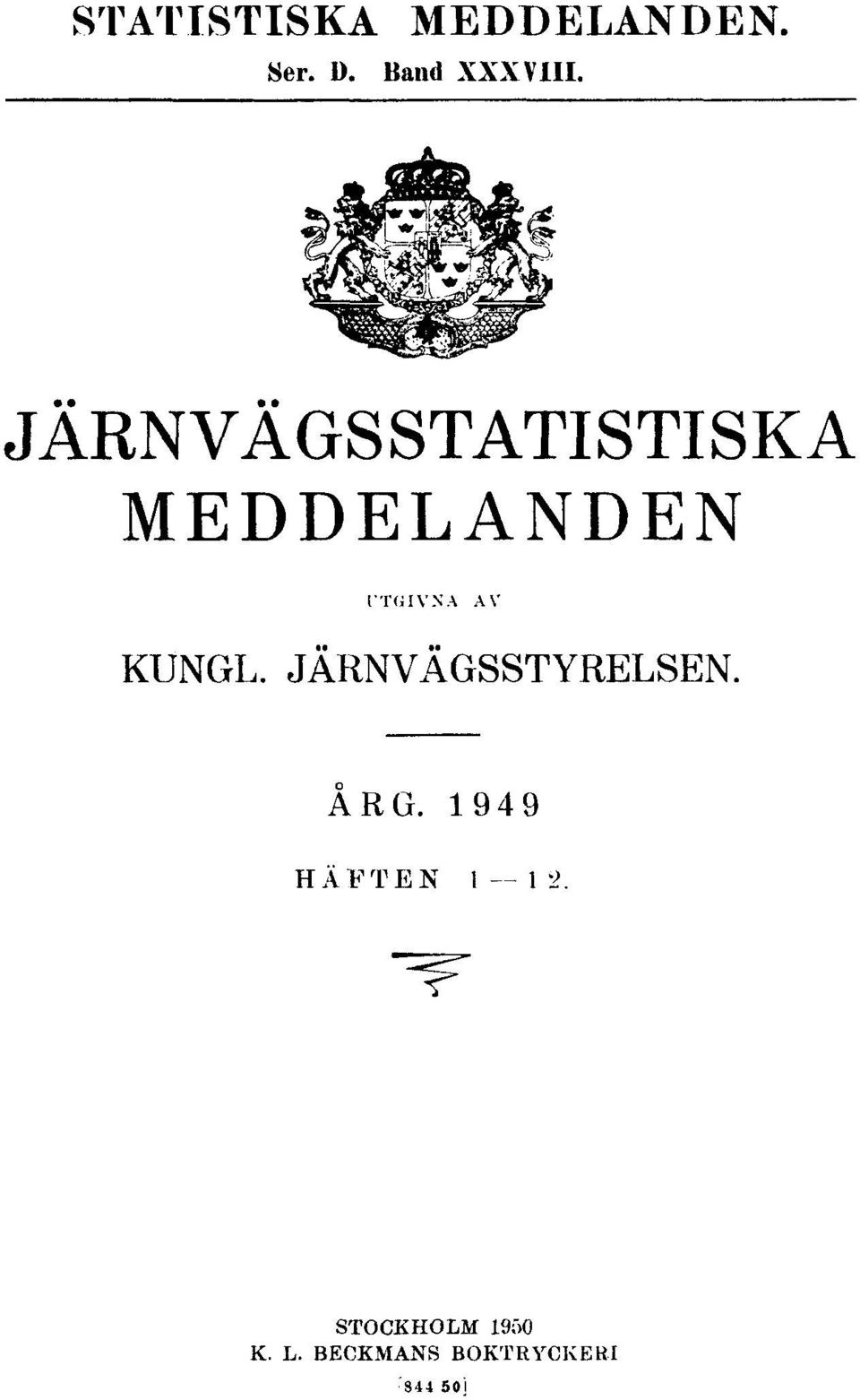 KUNGL. JÄRNVÄGSSTYRELSEN. ÅRG. 1949 HÄFTEN 1 12.