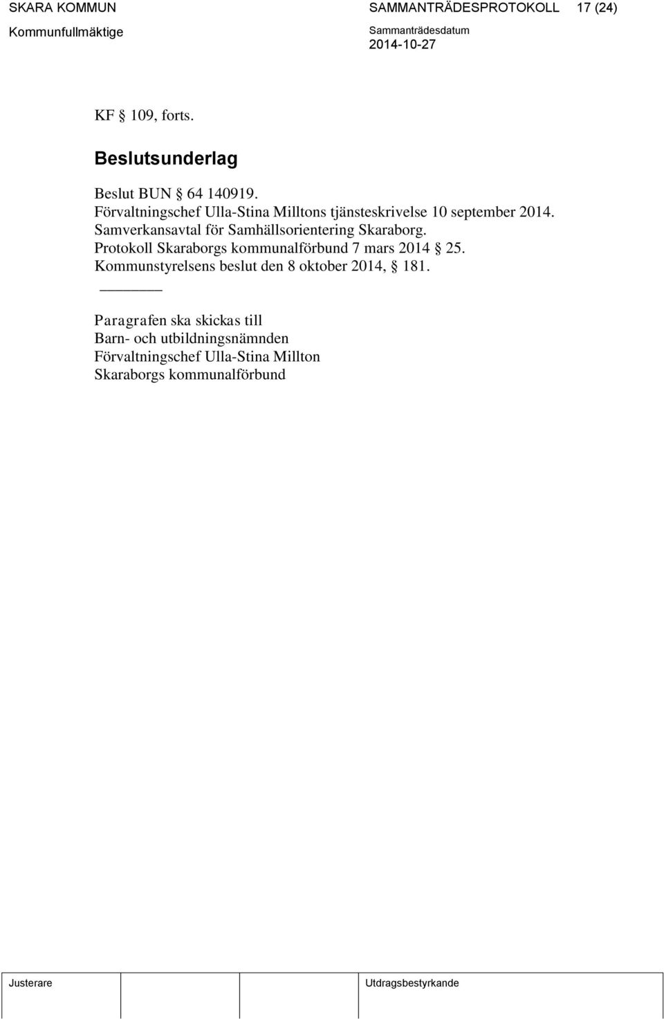 Samverkansavtal för Samhällsorientering Skaraborg. Protokoll Skaraborgs kommunalförbund 7 mars 2014 25.
