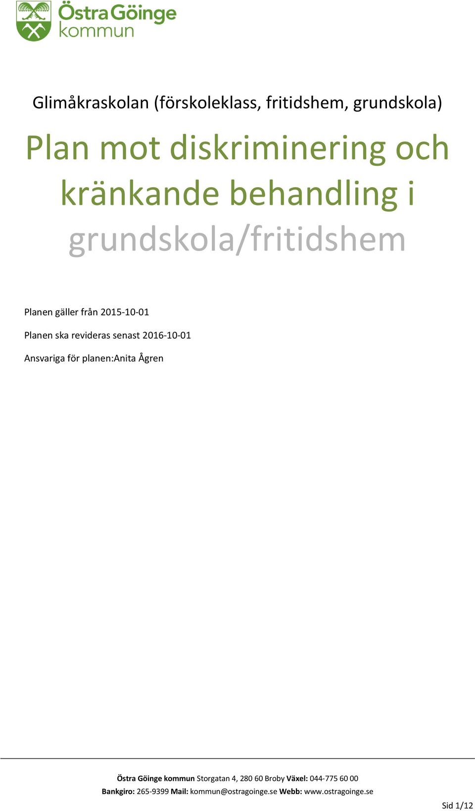 grundskola/fritidshem Planen gäller från 2015-10-01 Planen