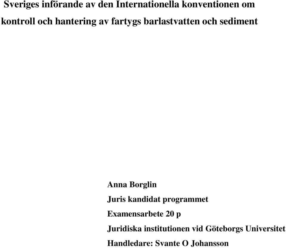 Anna Borglin Juris kandidat programmet Examensarbete 20 p