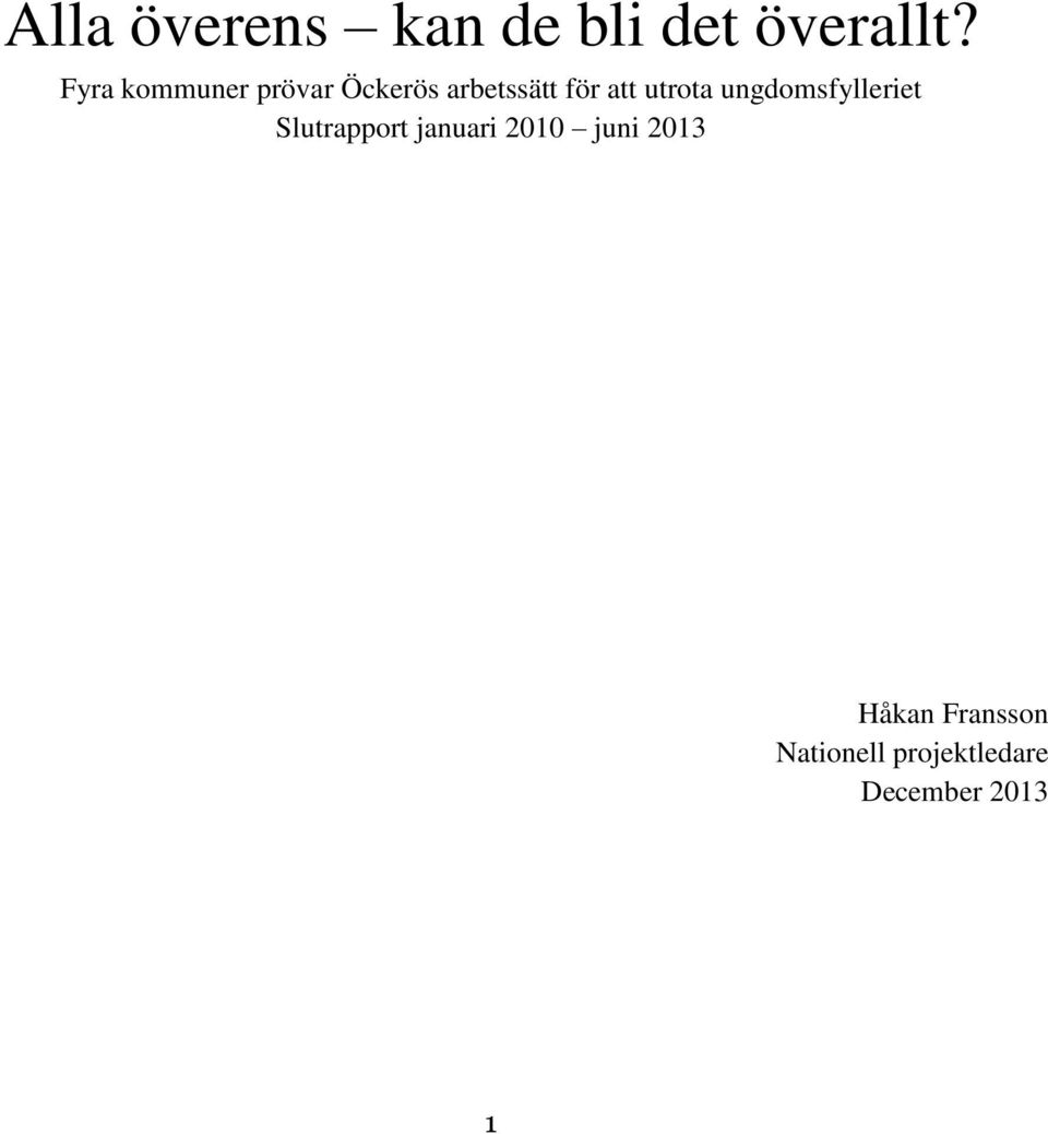 utrota ungdomsfylleriet Slutrapport januari 2010