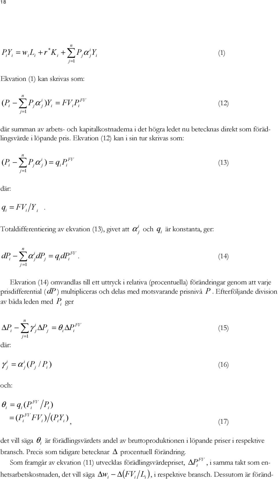 (4) j = Ekvato (4) omvadlas tll ett uttryck relatva (procetuella) förädrgar geom att varje prsdfferetal ( dp ) multplceras och delas med motsvarade prsvå P.