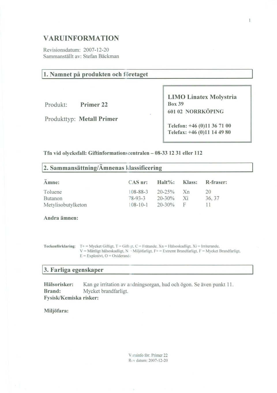 Giftinformationscentralen - 08-33 1231 eller 112 2.