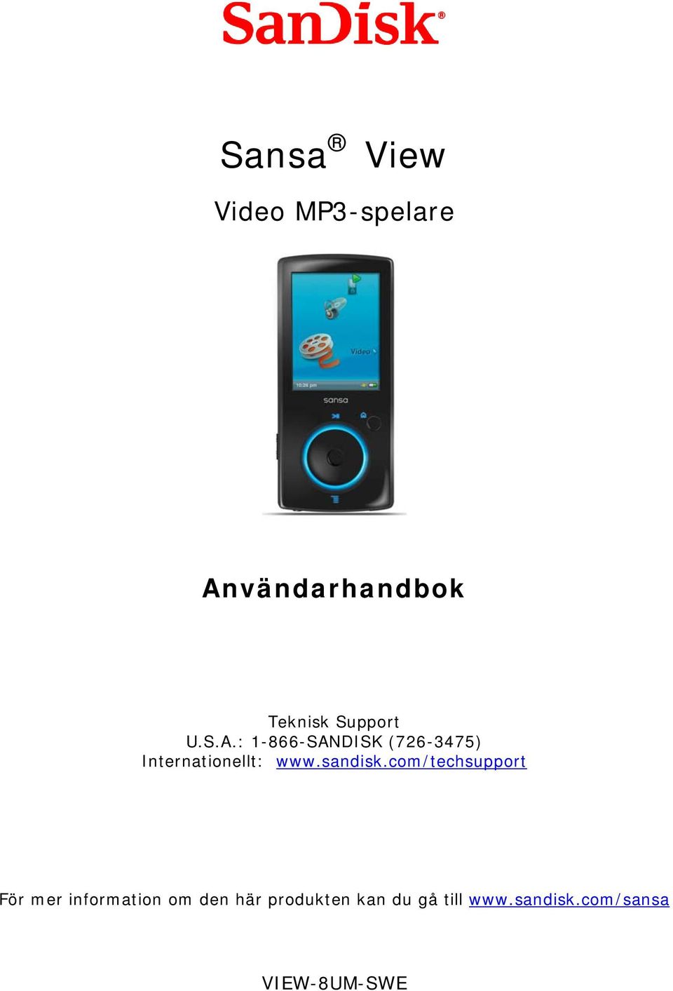 : 1-866-SANDISK (726-3475) Internationellt: www.sandisk.