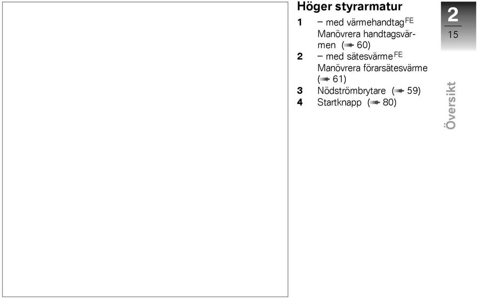 60) 2 med sätesvärme FE Manövrera