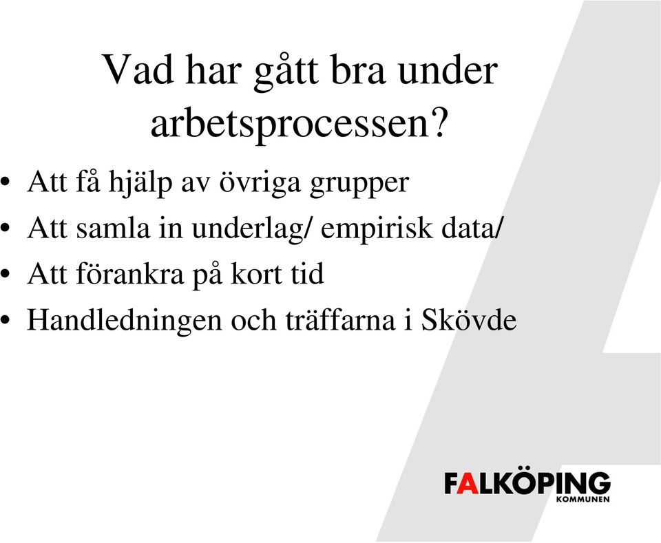 in underlag/ empirisk data/ Att förankra