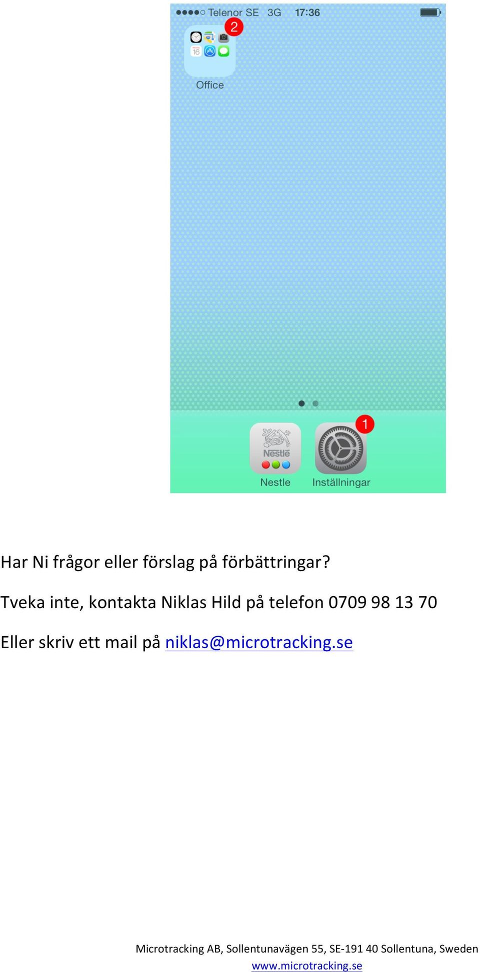 Eller skriv ett mail på niklas@microtracking.
