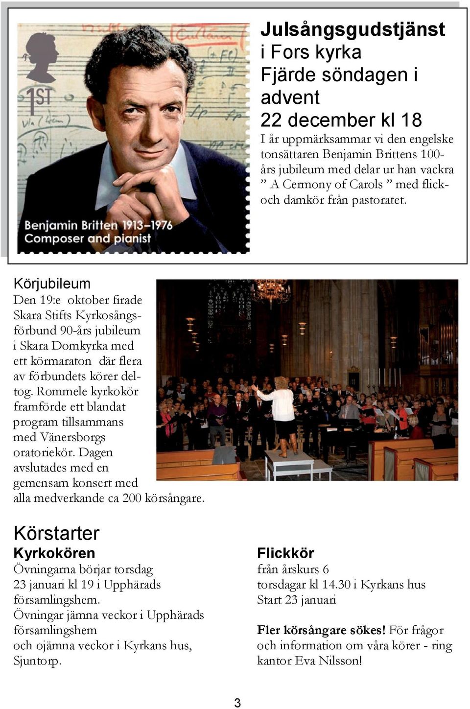 Rommele kyrkokör framförde ett blandat program tillsammans med Vänersborgs oratoriekör. Dagen avslutades med en gemensam konsert med alla medverkande ca 200 körsångare.