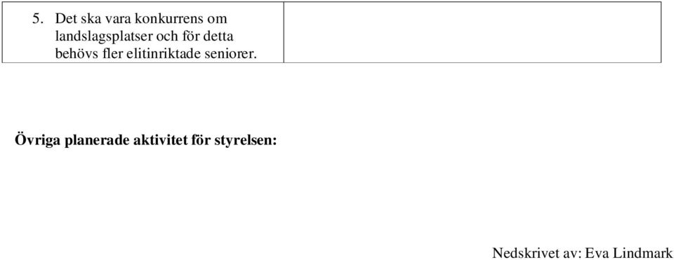 fler elitinriktade seniorer.