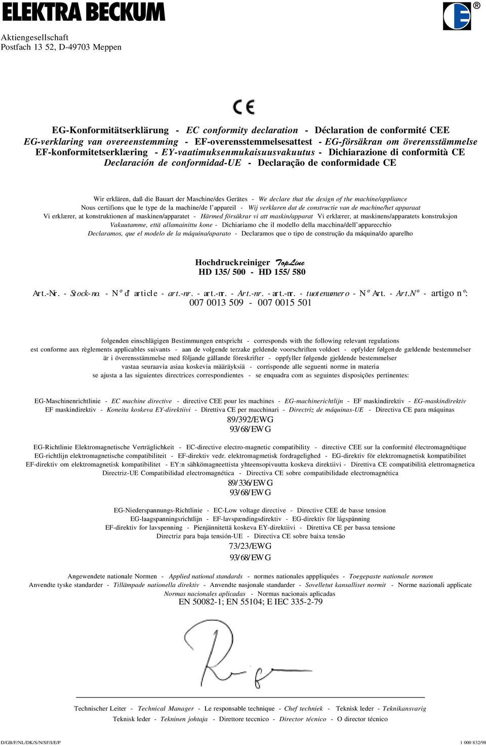 erklären, daß die Bauart der Maschine/des Gerätes - We declare that the design of the machine/appliance Nous certifions que le type de la machine/de l appareil - Wij verklaren dat de constructie van