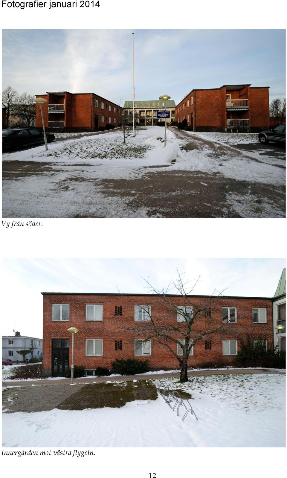 från söder.