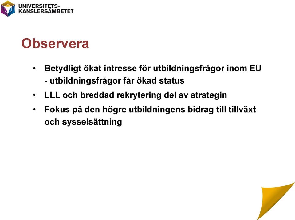 status LLL och breddad rekrytering del av strategin