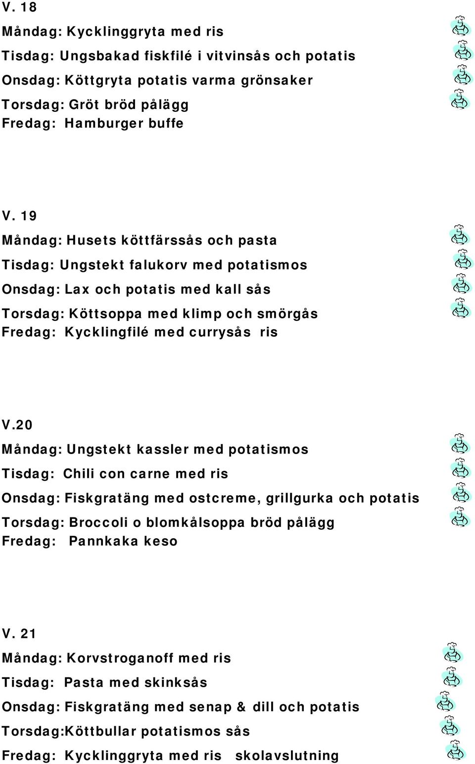 smörgås Fredag: Kycklingfilé med currysås ris V.