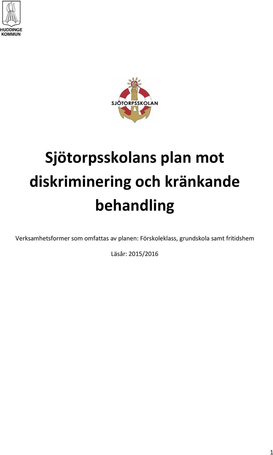 Verksamhetsformer som omfattas av planen: