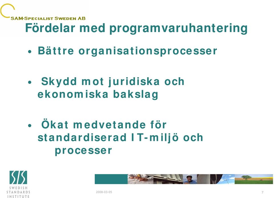 och ekonomiska bakslag Ökat medvetande för