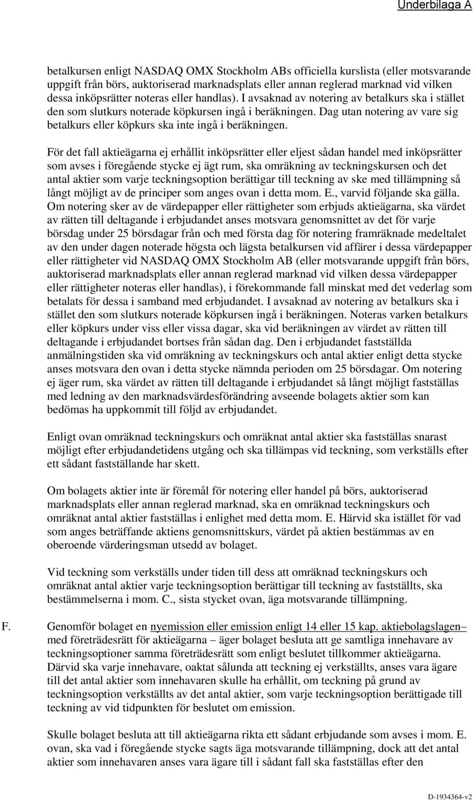 Dag utan notering av vare sig betalkurs eller köpkurs ska inte ingå i beräkningen.