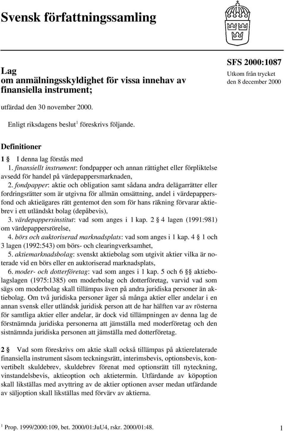 finansiellt instrument: fondpapper och annan rättighet eller förpliktelse avsedd för handel på värdepappersmarknaden, 2.