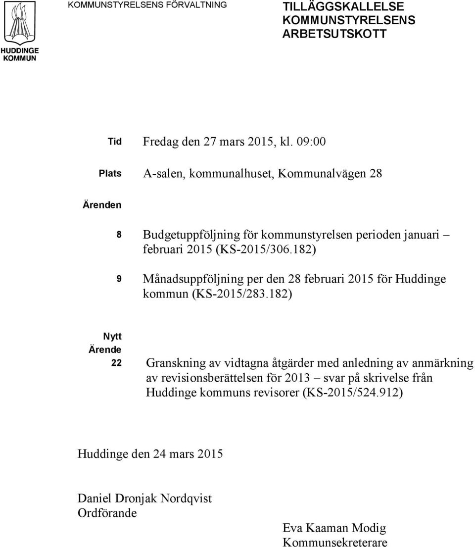 182) 9 Månadsuppföljning per den 28 februari 2015 för Huddinge kommun (KS-2015/283.