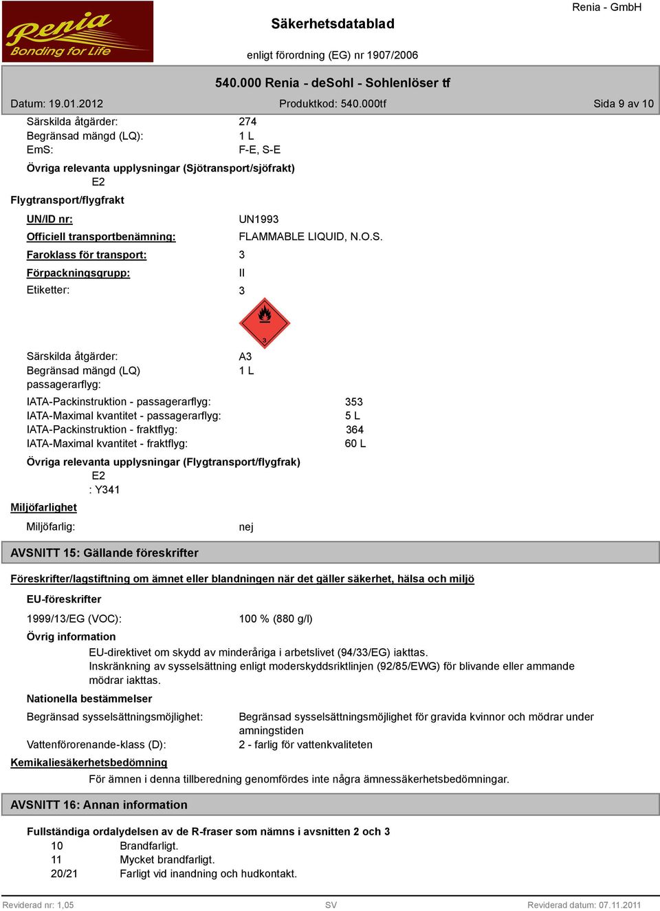 II Särskilda åtgärder: Begränsad mängd (LQ) passagerarflyg: IATA-Packinstruktion - passagerarflyg: IATA-Maximal kvantitet - passagerarflyg: IATA-Packinstruktion - fraktflyg: IATA-Maximal kvantitet -