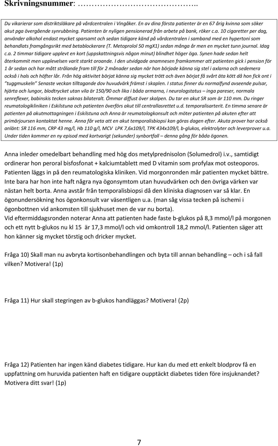 En timma senare är patienten på akutmottagningen i Eskilstuna och Anna är reumatologkonsult och möter patienten på akuten efter att primärjoursen kontaktat henne.