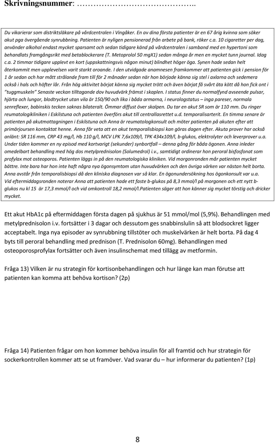 En timma senare är patienten på akutmottagningen i Eskilstuna och Anna är reumatologkonsult och möter patienten på akuten efter att primärjoursen kontaktat henne.